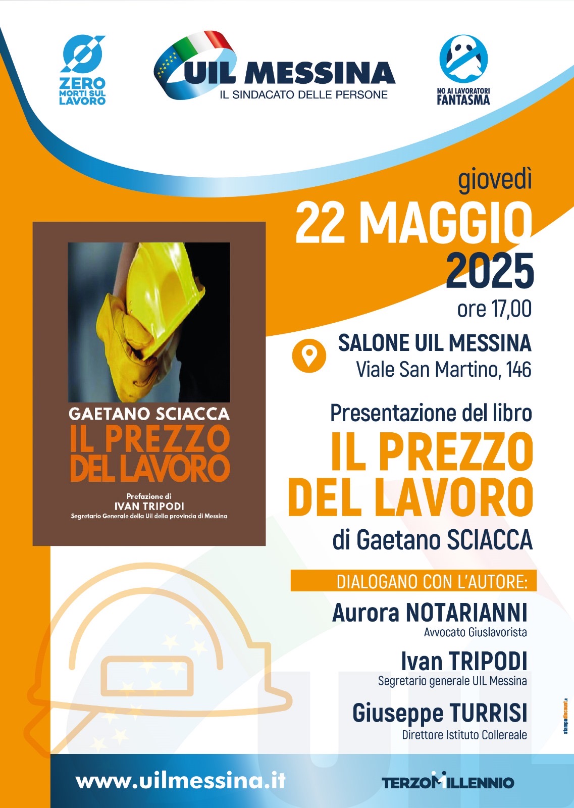 GIOVEDÌ’ 22 MAGGIO LA UIL MESSINA PRESENTA IL LIBRO “IL PREZZO DEL LAVORO” DI GAETANO SCIACCA GIOVEDÌ’ 22 MAGGIO LA UIL MESSINA PRESENTA IL LIBRO “IL PREZZO DEL LAVORO” DI GAETANO SCIACCA