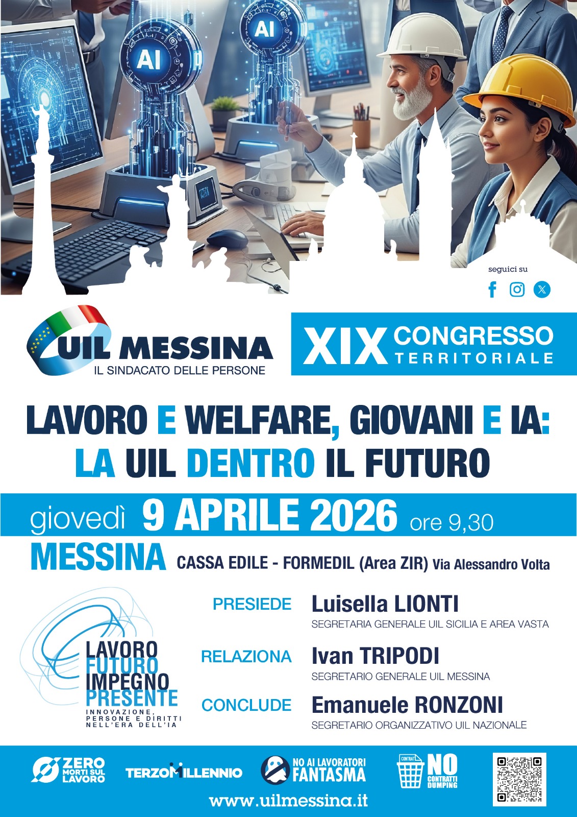 XIX CONGRESSO TERRITORIALE UIL MESSINA, GIOVEDÌ 9 APRILE ORE 9.30 CASSA EDILE-FORMEDIL (AREA ZIR) XIX CONGRESSO TERRITORIALE UIL MESSINA, GIOVEDÌ 9 APRILE ORE 9.30 CASSA EDILE-FORMEDIL (AREA ZIR)